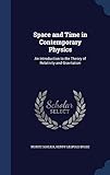 Space and Time in Contemporary Physics: An Introduction to the Theory of Relativity and Gravitation