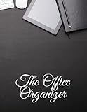 The Office Organizer: Daily Monthly Work Day Organizer, Journal Planner Notebook, Schedule Organizer 8.5 x 11: Appointment Notebook, Productivity ... Goals, Tasks, Ideas, Notes, To Do Lists