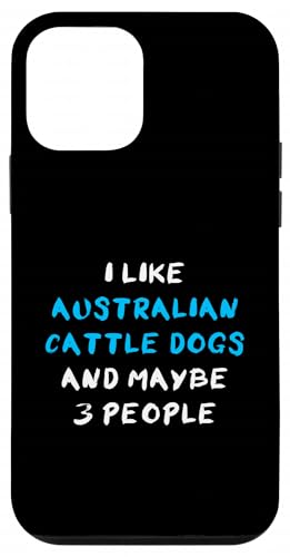 I Like Australian Cattle Dogs And Maybe 3 People スマホケース iPhone 12 mini 用