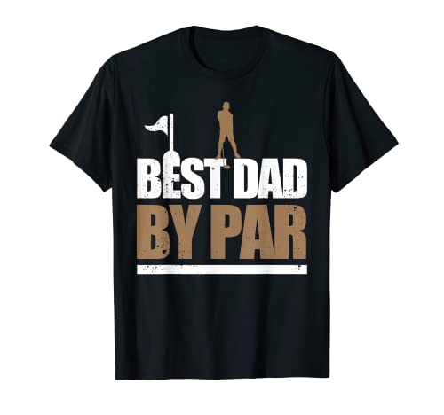 Best Dad by Par Par Golf Lover Fête des Pères Papa Golf T-Shirt