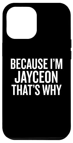 iPhone X/XS Because I'm JAYCEON That's Why Funny Case