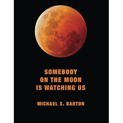 Somebody on the Moon Is Watching Us