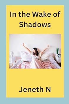 In the Wake of Shadows