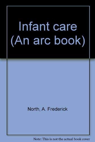 Infant care (An arc book) 0668037296 Book Cover