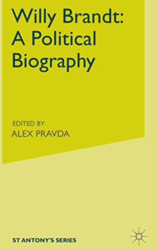 Willy Brandt: a Political Biography (St Antony's Series)