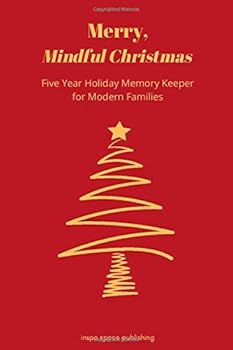 Paperback Merry, Mindful Christmas : Five Year Memory Keeper for Modern Families (a Christmas Journal) Book