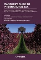 The Manager's Guide to International Taxation: Presented in a Case Study: La Brienza Winery: Tax Trouble in Wine Country 0779822927 Book Cover