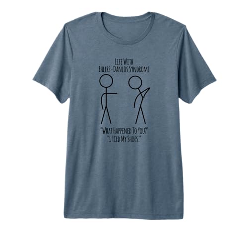 Funny Life With Ehlers-Danlos Syndrome I Tied My Shoes Premium Tri-blend T-Shirt