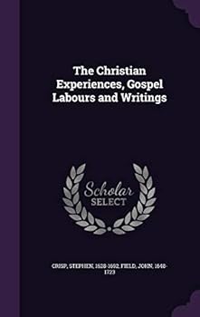 Hardcover The Christian Experiences, Gospel Labours and Writings Book