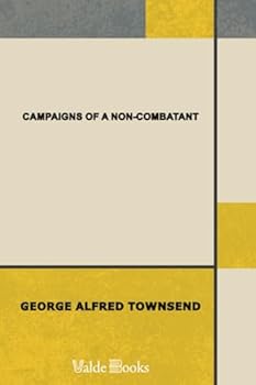 Campaigns of a non-combatant, and his romaunt abroad during the war