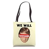 Funny Trump We Will Overcomb Political Humor Tote Bag