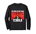 Two Things We Don't Chase Cowboys And Tequila Humour Long Sleeve T-Shirt