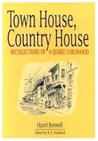 Town House, Country House: Recollections of a Quebec Childhood 0773507213 Book Cover