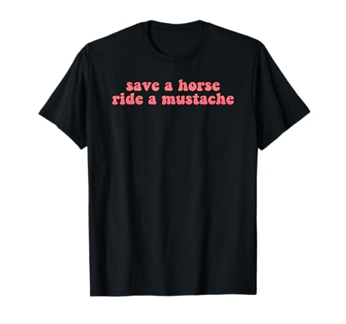 Save a horse ride a mustache retro T-Shirt