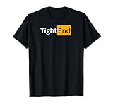 Sexy Football Outfits for Women and Men - Tight End T-Shirt