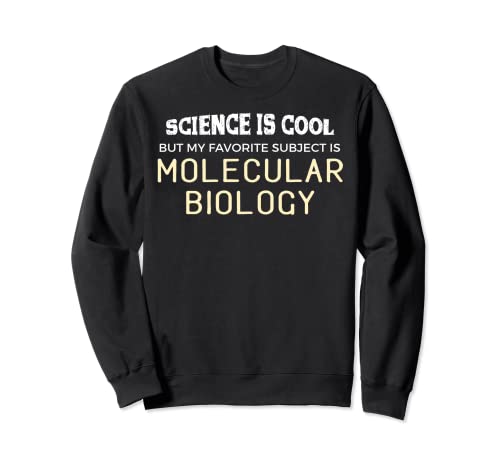 Biología molecular divertida para los frikis de la ciencia y los nerds Sudadera