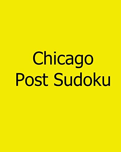 Chicago Post Sudoku: Wednesday Sudoku Puzzles Vol. 3