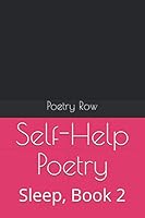 Self-Help Poetry : Sleep, Book 2 1951296117 Book Cover
