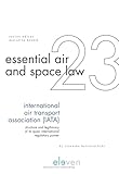 International Air Transport Association (IATA): Structure and Legitimacy of its Quasi International Regulatory Power (23) (Essential Air and Space Law)
