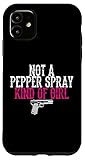 Not a Pepper Spray Girl Pro Gun Second Amendment Case for iPhone 11