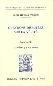 Paperback Questions Disputees Sur La Verite: Question XI: Le Maitre [French] Book