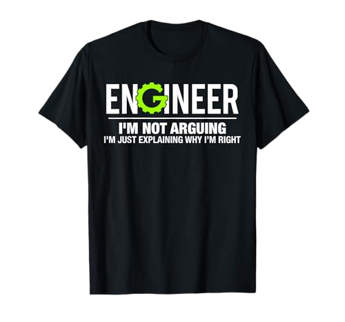 Engineer i'm not arguing funny engineering t-shirt