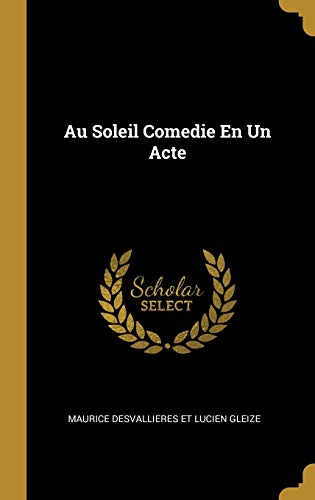 Au Soleil Comedie En Un Acte (French Edition)