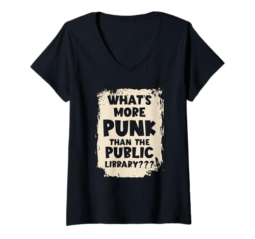 Mujer Más punk que un dicho divertido en una biblioteca pública Camiseta Cuello V