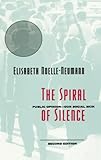  The Spiral of Silence: Public Opinion--Our Social Skin