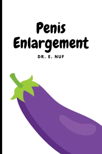 Penis Enlargement: Hilarious joke book disguised as a 6