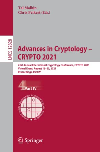 Advances in Cryptology – CRYPTO 2021: 41st Annual International Cryptology Conference, CRYPTO 2021, Virtual Event, August 16–20, 2021, Proceedings, Part IV