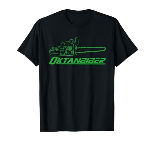 Octan beaver woodcutter forester chainsaw chainsaw T-Shirt