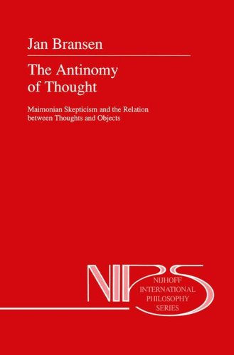 Buy The Antinomy of Thought: Maimomian Skepticism and the Relation Between Thoughts and Objects: v. 43 (Nijhoff International Philosophy Series) โ BookShops.in
