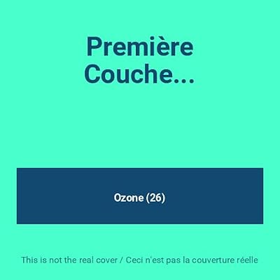 Premi&egrave;re Couche...