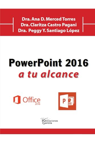 Compare Textbook Prices for PowerPoint 2016 a tu alcance Spanish Edition ISBN 9798672794723 by Merced Torres, Dra. Ana D.,Castro Pagani, Dra. Claritza,Santiago López, Dra. Peggy Y.
