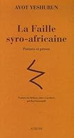 Faille syro-africaine (la): poèmes et proses 2742760717 Book Cover