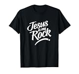 Jesus Is My Rock for Believers Christ and God T-Shirt