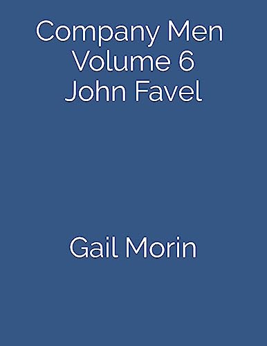 Company Men - Volume 6 - John Favel (Volume 7)