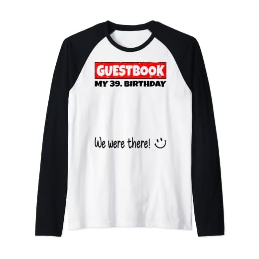 por favor firme, estábamos allí! libro de visitas para mi 39. cumpleaños Camiseta Manga Raglan