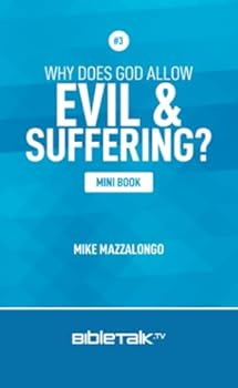 Why Does God Allow Evil and Suffering? (Mini Book Series)