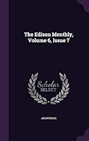 The Edison Monthly, Volume 6, Issue 7 1343310997 Book Cover