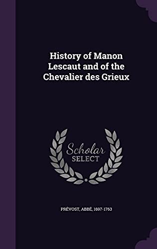 History of Manon Lescaut and of the Chevalier des Grieux