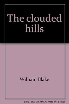 Paperback The clouded hills;: Selections from William Blake (Mysticism and modern man) Book