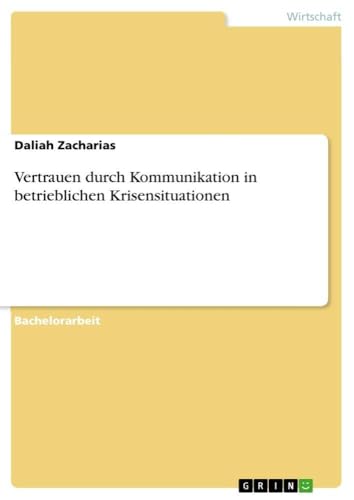 Vertrauen durch Kommunikation in betrieblichen Krisensituationen (German Edition)