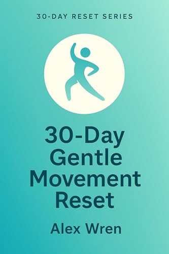 30-Day Gentle Movement Reset (30-Day Reset Series)