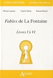 Fables de La Fontaine: Livres I à VI