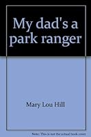 My dad's a park ranger 0516076353 Book Cover