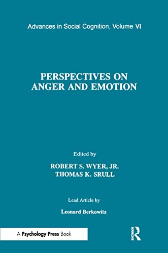 Perspectives on Anger and Emotion: Advances in Social Cognition, Volume VI (Advances in Social Cognition Series, 6, Band 6)