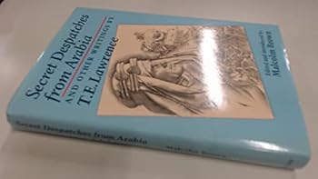 Hardcover Secret despatches from Arabia: And other writings Book