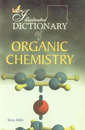 The illustrated dictionary of Organic Chemistry.: Amazon.co.uk: Terry ...